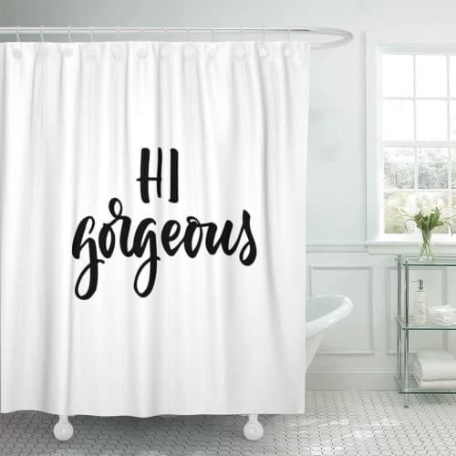 Hello Hi Gorgeous Lettering Ink Modern Brush Text Abstract Shower Curtain Waterproof Fabric 60 x 72 Inches Set with Hooks