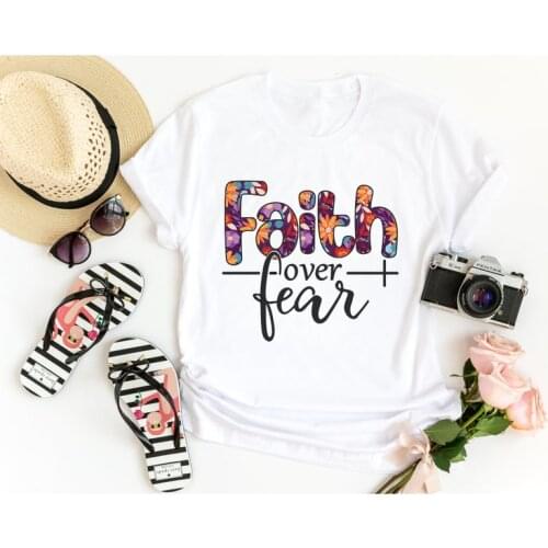 Faith Over Fear Floral Encouraging Shirt Color printing Cotton Harujuku Letter print Graphic O neck Ladies Drop shipping goth