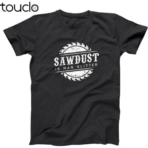 Sawdust Is Man Glitter Woodworking Fathers Funny Black Basic MenS T-Shirt