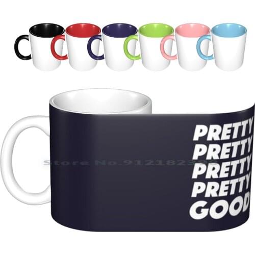 Pretty Pretty Pretty Pretty Good T-Shirt Ceramic Mugs Coffee Cups Milk Tea Mug Pretty Pretty Pretty Good Pretty Good Pretty