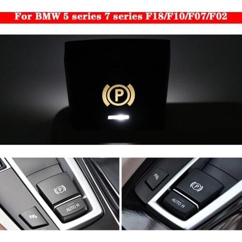 Electronic handbrake P button Auto H button Parking switch for BMW 5 series 7 series F18/F10/F07/F02