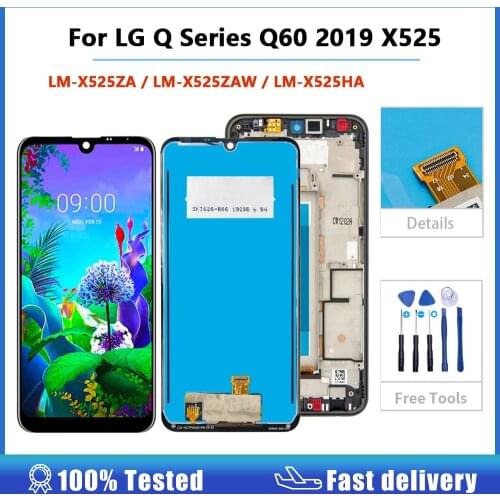 Lcd screen For LG Q Series Q60 2019 X525 LM-X525ZA LM-X525ZAW LM-X525HA LCD Display with frame + Touch Screen Digitizer Assembly