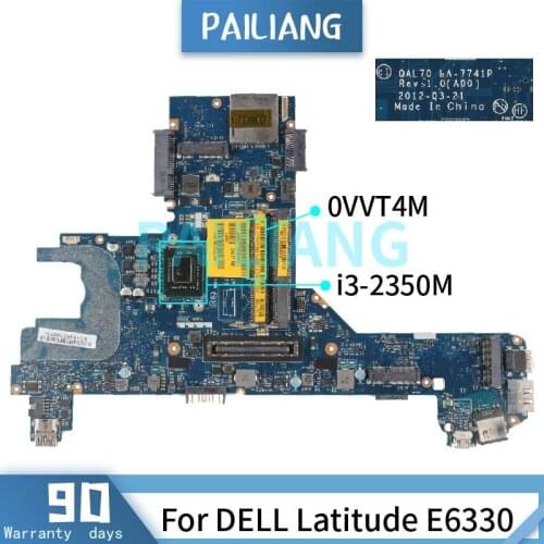 PAILIANG Laptop motherboard For DELL Latitude E6330 i3-2350M Mainboard LA-7741P 0VVT4M DDR3 tesed
