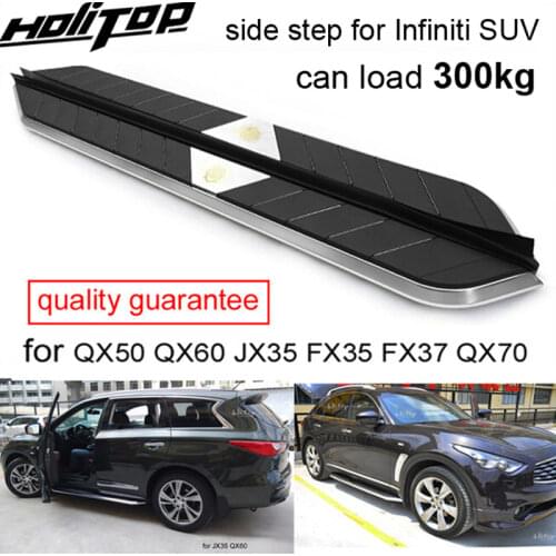 New arrival running board side step bar for INFINITI QX QX50 QX60 JX35 QX70 FX FX35 FX37,reliable quality,5years SUV experiences