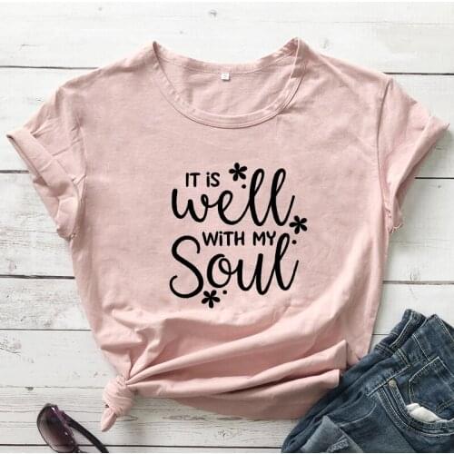 It Is Well With My Soul Christian T-shirt Cute Summer Graphic Church Religion Tshirt Funny Women Jesus Blessed Top Tee camiseta