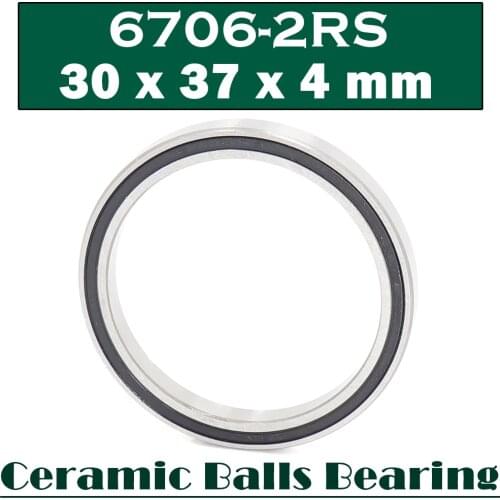 6706 Hybrid Ceramic Bearing 30*37*4 mm ABEC-1 ( 1 PC) Industry Motor Spindle 6706HC Hybrids Si3N4 Ball Bearings 3NC 6706RS