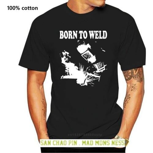 2019 Summer Style 100% Cotton Born To Weld Funny Welding T Shirt Camiseta Tee Shirt
