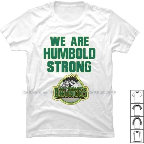 We Are Humbold Strong T Shirt 100% Cotton Hockey Team Broncos Strong Hockey Team Pray Bold Old Hum We St Am