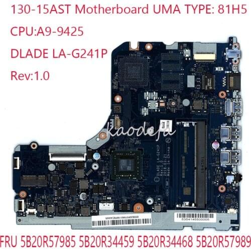 130-15AST Motherboard Mainboard For Ideapad Laptop 81H5 DLADE LA-G241P FRU 5B20R57985 5B20R34459 5B20R34468 5B20R57989 CPU:A9