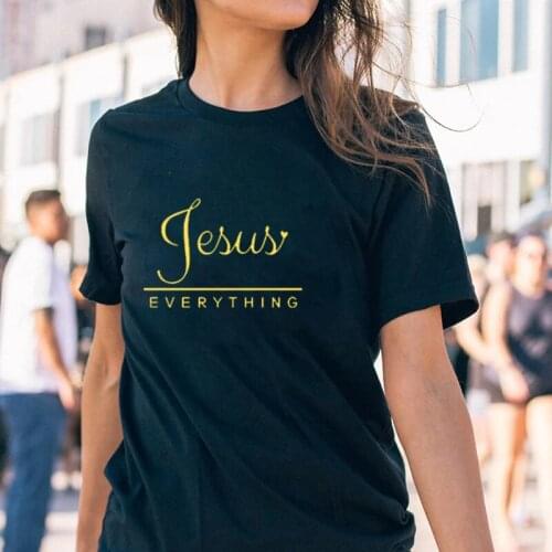 Jesus Everything Slogan Womens Summer T-Shirt Christian Harajuku Tee Religion Faith Ladies Casual Cotton Balck White Tops