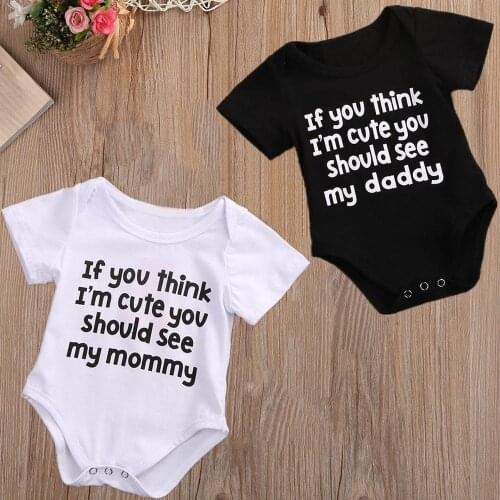 If You Think I'm Cute You Should See My Daddy Funny Baby Bodysuit Short Sleeve Baby Boy Girl Clothes Onesie Newborn Rompers