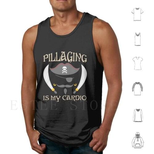 Pillaging Pirate Funny Gifts Quote Cardio Tank Tops Vest Cotton Pirate Pirate Funny Pirate Pirate Pirate Pirate Long Sleeve