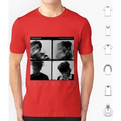 We Have To Move On Inhaler T Shirt Big Size 100% Cotton Inhaler Inhaler Dublin Dublin Inhaler Band Band We Have To Move On