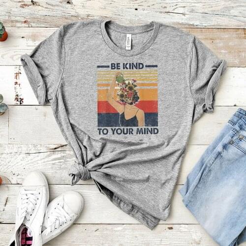 Be Kind To Your Mind Shirt Flower Women Printing T-shirt Watering Pot Casual Female Tee Vintage Classical Woman Tops