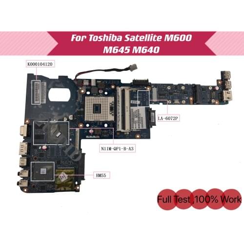 K000104120 LA-6072P For Toshiba Satellite M645 M640 M600 Laptop Motherboard N11M-QP1-B-A3 HM55 DDR3 Main board Free CPU
