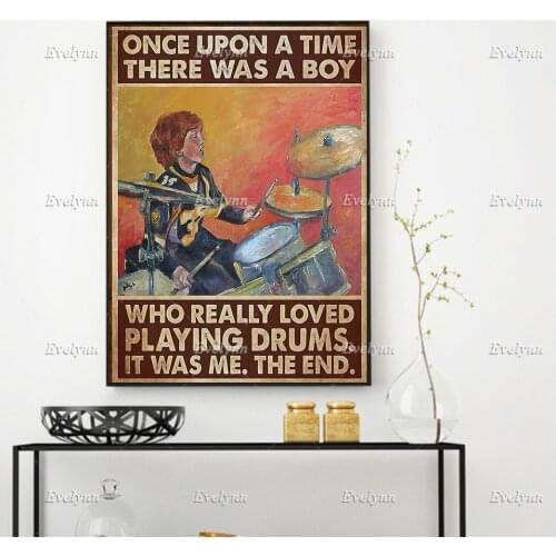 Drummer Poster, Once Upon A Time There Was A Boy Who Really Loved Playing Drums It Was Me Home Decor Canvas Wall Art Prints Gift