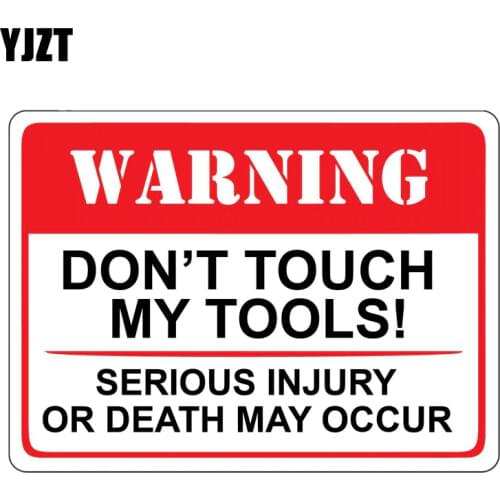 YJZT 16.7CM*12CM Warning Don't Touch My Tools Serious Injury or Death May Occur Car Sticker Decal PVC 12-0685