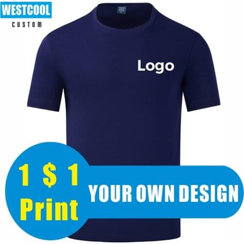Customized Print T Shirt Custom Your Own Design Embroidery Brand Logo Pictures Customize Unsex Fashion T-Shirts WESTCOOL