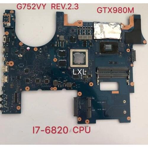 G752VY REV.2.3 motherboard for ASUS G752VS G752V G752VM G752VY GTX980M I7-6820 8G Laptop motherboard CPU trabalho 100% test ok