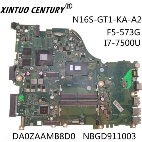 NBGD911003 DA0ZAAMB8D0 Orijinal ACER F5-573 F5-573G Laptop anakart I7-7500U N16S-GT1-KA-A2 iyi test ücretsiz kargo