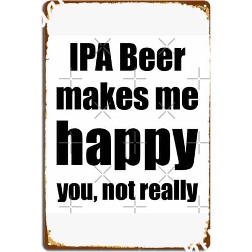 Ipa Beer Lover Funny Gift For Friend Alcohol Brewer Metal Signs Wall pub Mural Design Tin sign Posters
