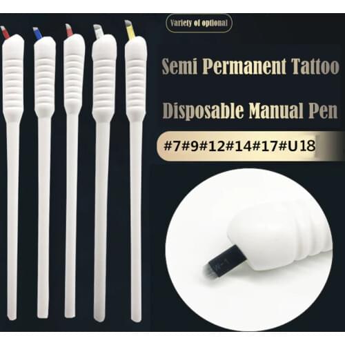 10pcs DISPOSABLE Microblading Pen with blade CF/U Needle 7/9/12/14/17/U18 Microlading needle Manual Microblade Needle Tool