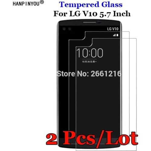2 Pcs/Lot For LG V10 F600 H900 H901 H960 H961 H968 VS990 5.7" Tempered Glass 9H 2.5D Premium Phone Screen Protector Film