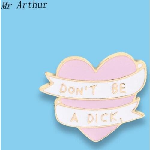 Don't Be A Dick Heart Enamel Pin Heart Love Gold Black Badge Brooch Bag Clothes Lapel Pin Loving Jewelry Gift for Friend Couple