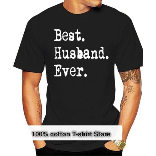 Best Husband Ever T-Shirt Marriage Wife Partner Top Present Birthday Funny Gift Superior Quality Tee Shirt