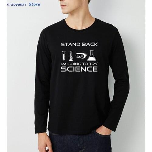 Long sleeve t shirts man 100% cotton brand clothing mma Stand Back I'm Going to Try Science T-Shirt men Funny Tee For Scientists