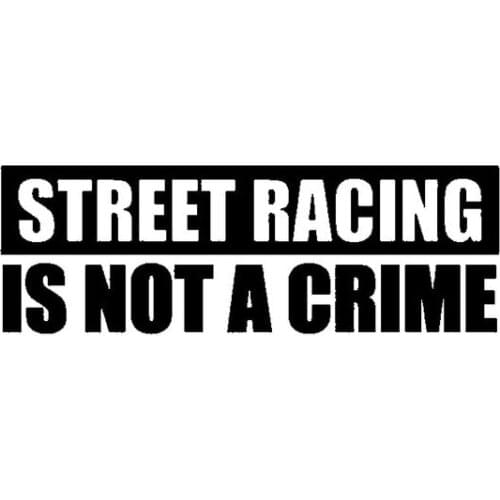 16.5CM*5.5CM Fun Street Racing Is Not A Crime Vinyl Letters Decal Car Window Sticker Black Silver