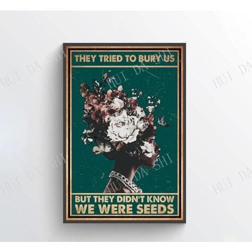 They Tried To Bury Us But They Didn't Know We Were Seeds, African American Wall Art, Black Queen Art Print, Best Gifts