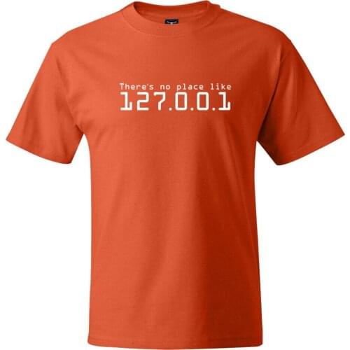 There Is No Place Like 127.0.0.1 Home T-Shirt Cool Linux Geek Computer Network 2019 New Fashion O Neck Slim Fit Tops T shirt