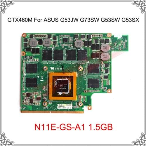 G53JW GTX 460M GTX460M N11E-GS-A1 1.5GB Graphics Card For ASUS G53JW G73SW G53SW G53SX VX7 VX7S Display VGA Laptop Video Card