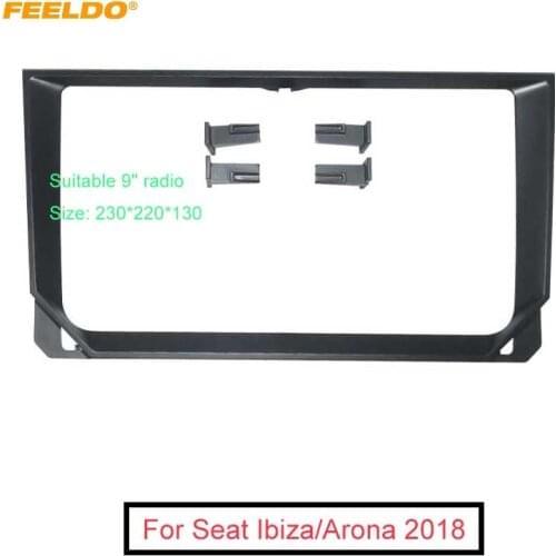 FEELDO Car Audio 2DIN Fascia Frame Adapter For Seat Ibiza 2018 9" Big Screen DVD Player Dash Fitting Panel Frame Kit