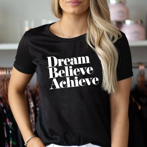 Graphic TShirt Dream Believe Achieve Top Tee Women Harajuku Fashion Letter T Shirt Vintage Aesthetic Tumblr Ulzzang Shirt