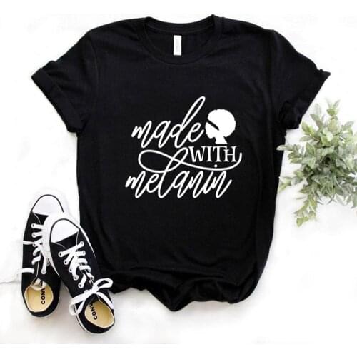Made with Melanin Black Women Print Women T Shirt Short Sleeve O Neck Women Tshirt Ladies Tee Shirt Tops Clothes TX5666
