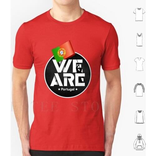 We Are Portugal T Shirt Cotton Men Diy Print Portugal Porto Ronaldo Lisbon Patriotism Patriot Army Europe Local Free We Are