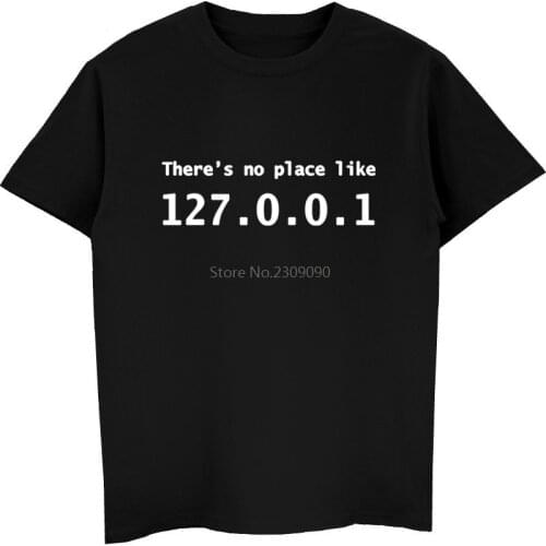 IP Address T-shirt There is No Place Like 127.0.0.1 Computer Comedy T Shirt Men Casual Cotton Short Sleeve Tshirt tees tops