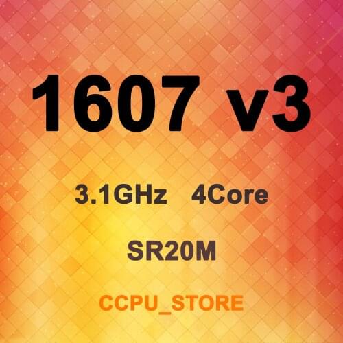 Xeon E5-1607 v3 SR20M 3.1GHz 4Core 4Thread 10MB 140W LGA2011-3 X99 CPU Processor Not QS/ES