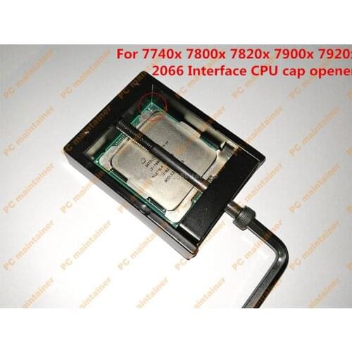 Fast Free Ship CPU cap opener for 7740x 7800x 7820x 7900x 7920x for intel 2066 interface CPU Decrimper
