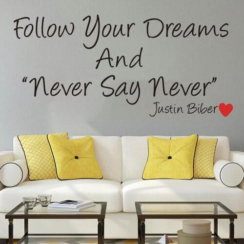Follow Your Dreams Never Say Never Quote Wall Sticker Bedroom Kids Room Justin Bieber Song Lyric Wall Decal Living Room Vinyl