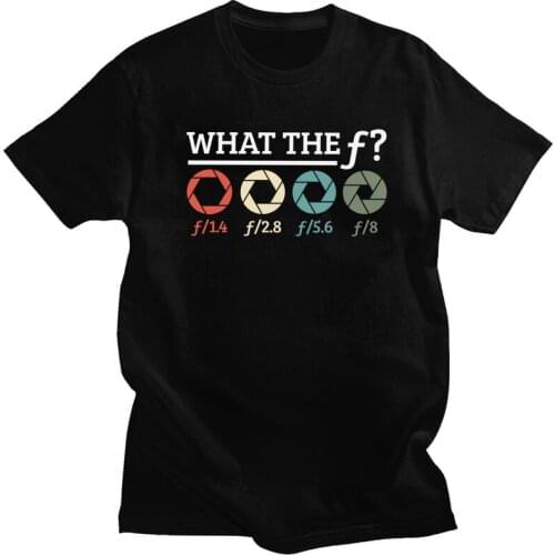 Photographer What The F T Shirt for Men Cotton Tshirt Leisure Tees Short Sleeve Camera Aperture Photography T-shirts