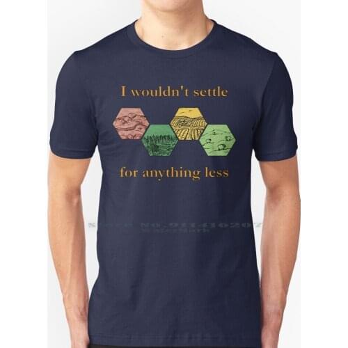 Settlers Of Catan - I Wouldn't Settle For Less Settlement Resources T Shirt 100% Pure Cotton Settlers Of Catan Catan Board Games