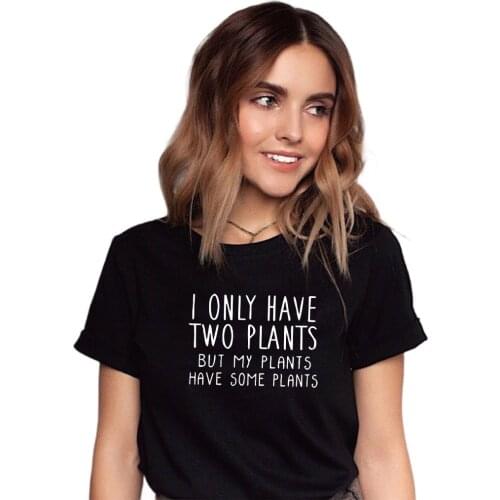 Plant Shirt Mothers Day Gift Crazy Plant Lady Shirt Gift for Friend T Shirt Tee Ladies Girl Gardening I Only Have Two Plants