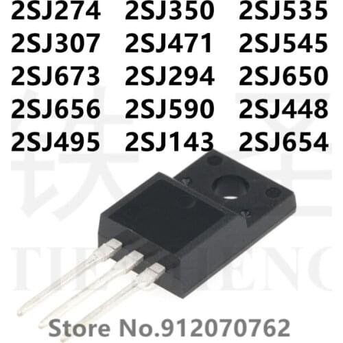 10PCS 2SJ274 2SJ350 2SJ535 2SJ307 2SJ471 2SJ545 2SJ673 2SJ294 2SJ650 2SJ656 2SJ590 2SJ448 2SJ495 2SJ143 2SJ654 TO-220F