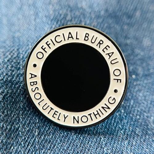 Official Bureau of Absolutely Nothing Brooch Pins Enamel Metal Badges Lapel Pin Brooches Jackets Fashion Jewelry Accessories