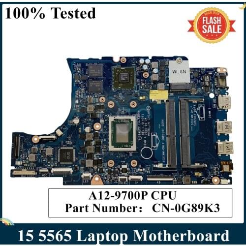 LSC For DELL Inspiron 15 5565 Laptop Motherboard With A12-9700P CPU 2.5 GHz CN-0G89K3 G89K3 BAL22 LA-D803P 100% Tested