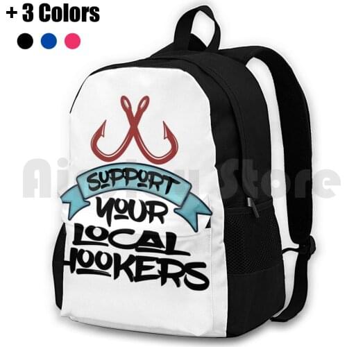 Support Your Local Hookers Outdoor Hiking Backpack Riding Climbing Sports Bag Support Fisherman Fishermen Fishing Hookers Fish