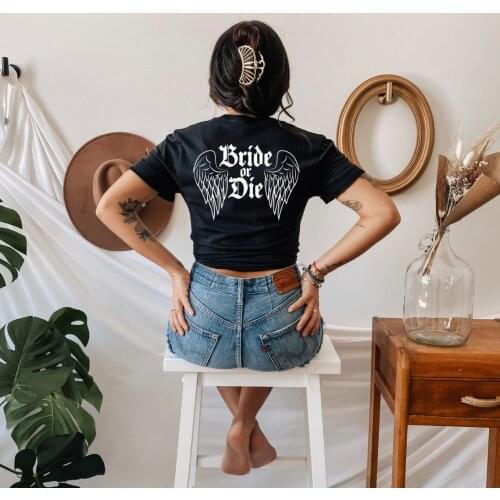 Bride or Die Wing Rock and Roll Bachelorette Party t-shirt women 100% Cotton graphic funny quote grunge Fashion tee top tshirt